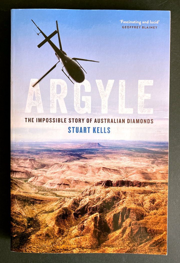 Argyle: The Impossible Story of Australian Diamonds by Stuart Kells