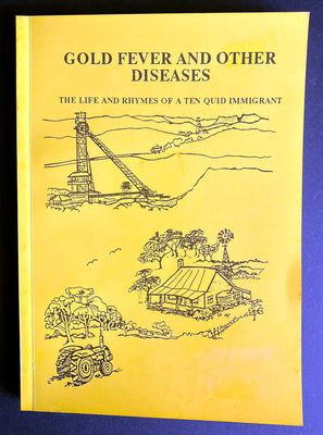 Gold Fever and Other Diseases: The Life and Rhymes of a Ten Quid Immigrant by Peter Blyth