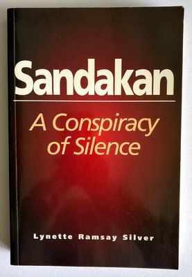 Sandakan: A Conspiracy of Silence by Lynette Ramsay Silver