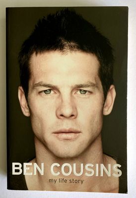 Ben Cousins: My Life Story by Ben Cousins with Malcolm Knox