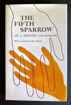 The Fifth Sparrow: An Autobiography by M L Skinner With a Foreword by Mary Durack
