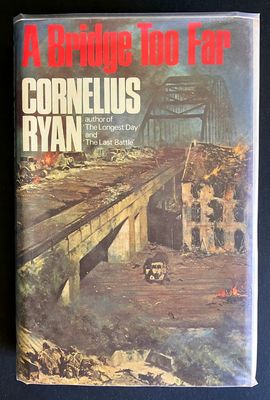 A Bridge Too Far by Cornelius Ryan