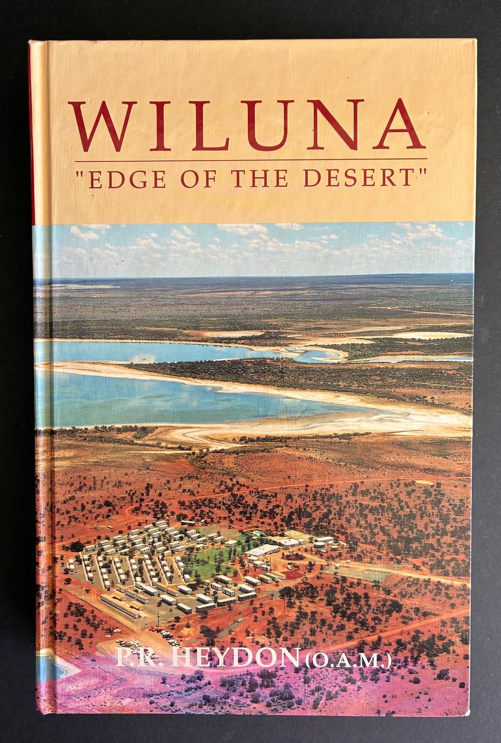 Wiluna: Edge of the Desert by P R Heydon