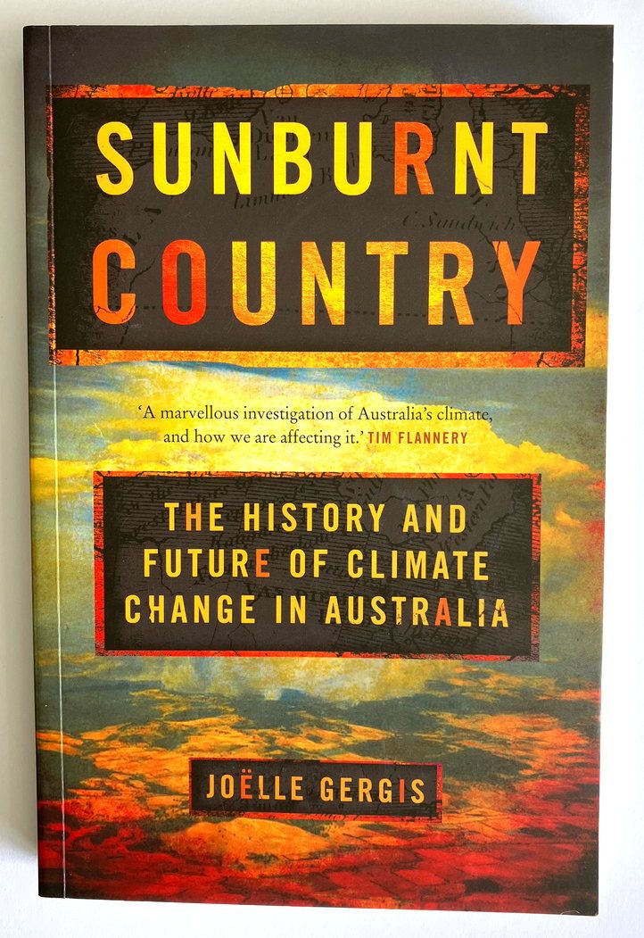 Sunburnt Country: The History and Future of Climate Change in Australia by Joëlle Gergis