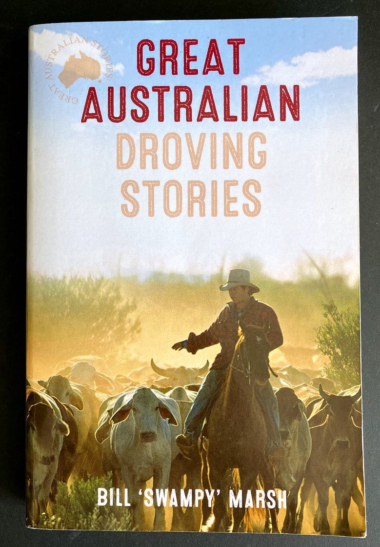 Great Australian Droving Stories by Bill Swampy Marsh