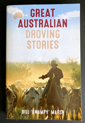 Great Australian Droving Stories by Bill Swampy Marsh
