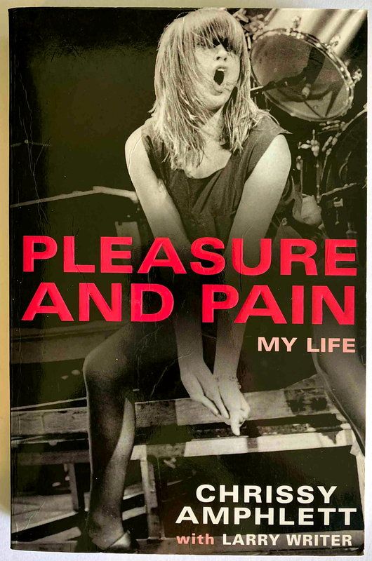 Pleasure and Pain: My Life by Chrissy Amphlett with Larry Writer