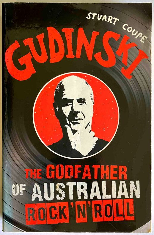 Gudinski: The Godfather of Australian Rock &#39;n&#39; Roll by Stuart Coupe