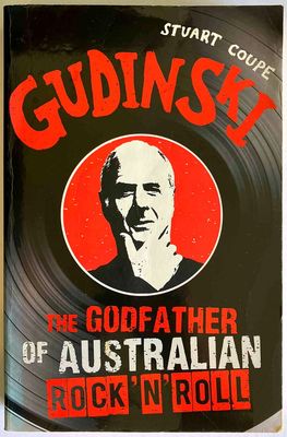 Gudinski: The Godfather of Australian Rock &#39;n&#39; Roll by Stuart Coupe