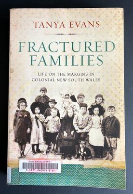 Fractured Families: Life on the Margins in Colonial New South Wales by Tanya Evans