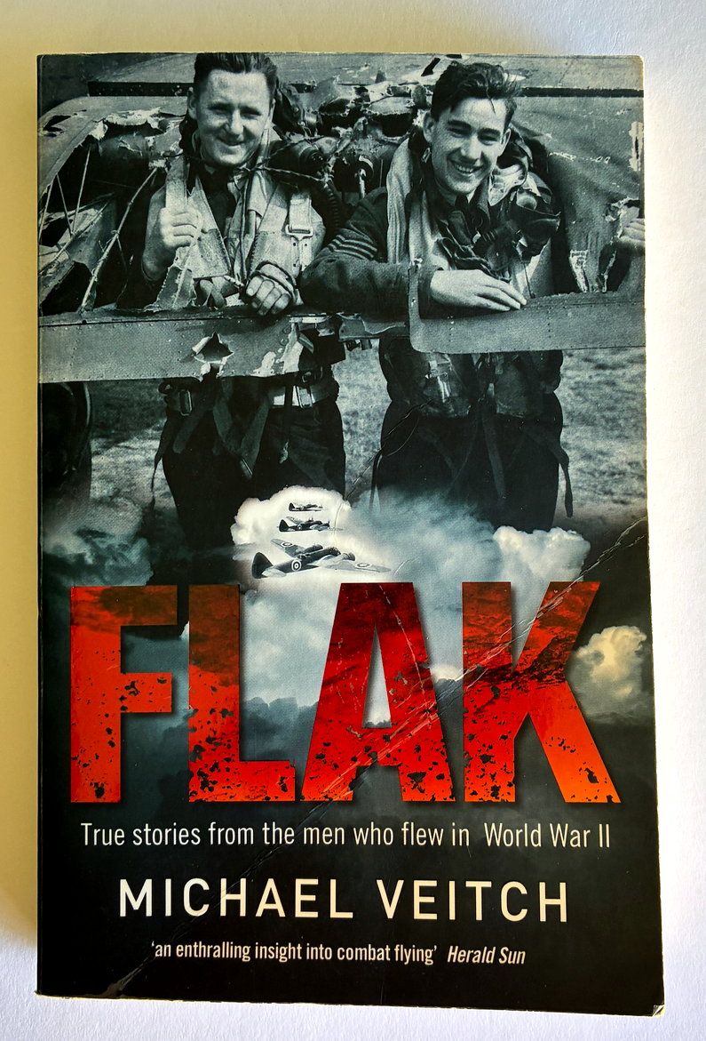 Flak: True Stories From the Men Who Flew in World War Two by Michael Veitch