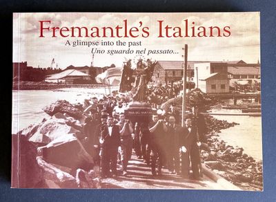 Fremantle&#39;s Italians: A Glimpse Into the Past: Uno Sguardo Nel Passato by Susanna Iuliano and Maria Gorman