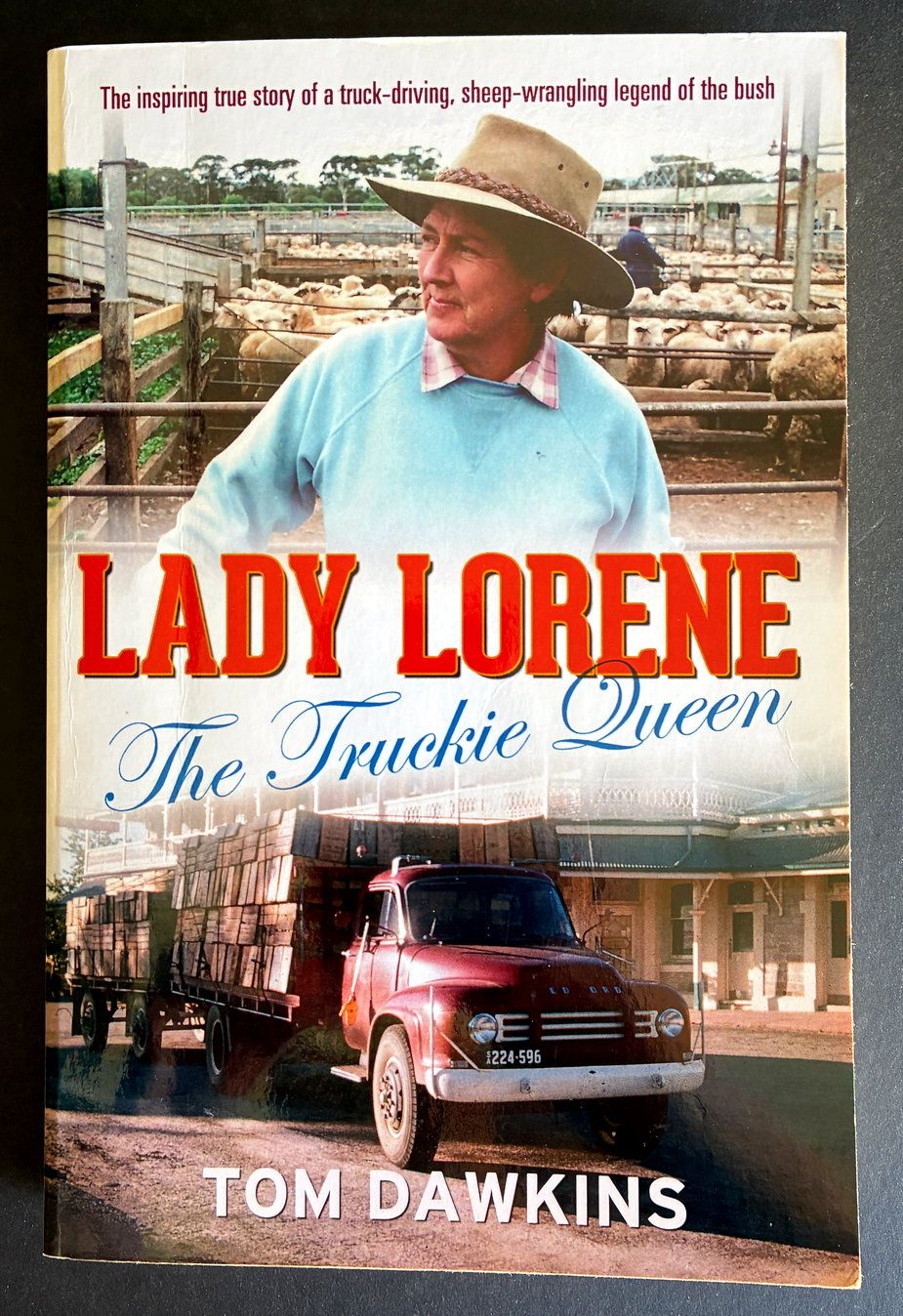Lady Lorene: The Truckie Queen by Tom Dawkins