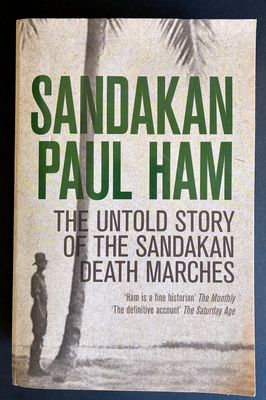 Sandakan: The Untold Story of the Sandakan Death Marches by Paul Ham