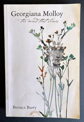 Georgiana Molloy: The Mind that Shines by Bernice Barry