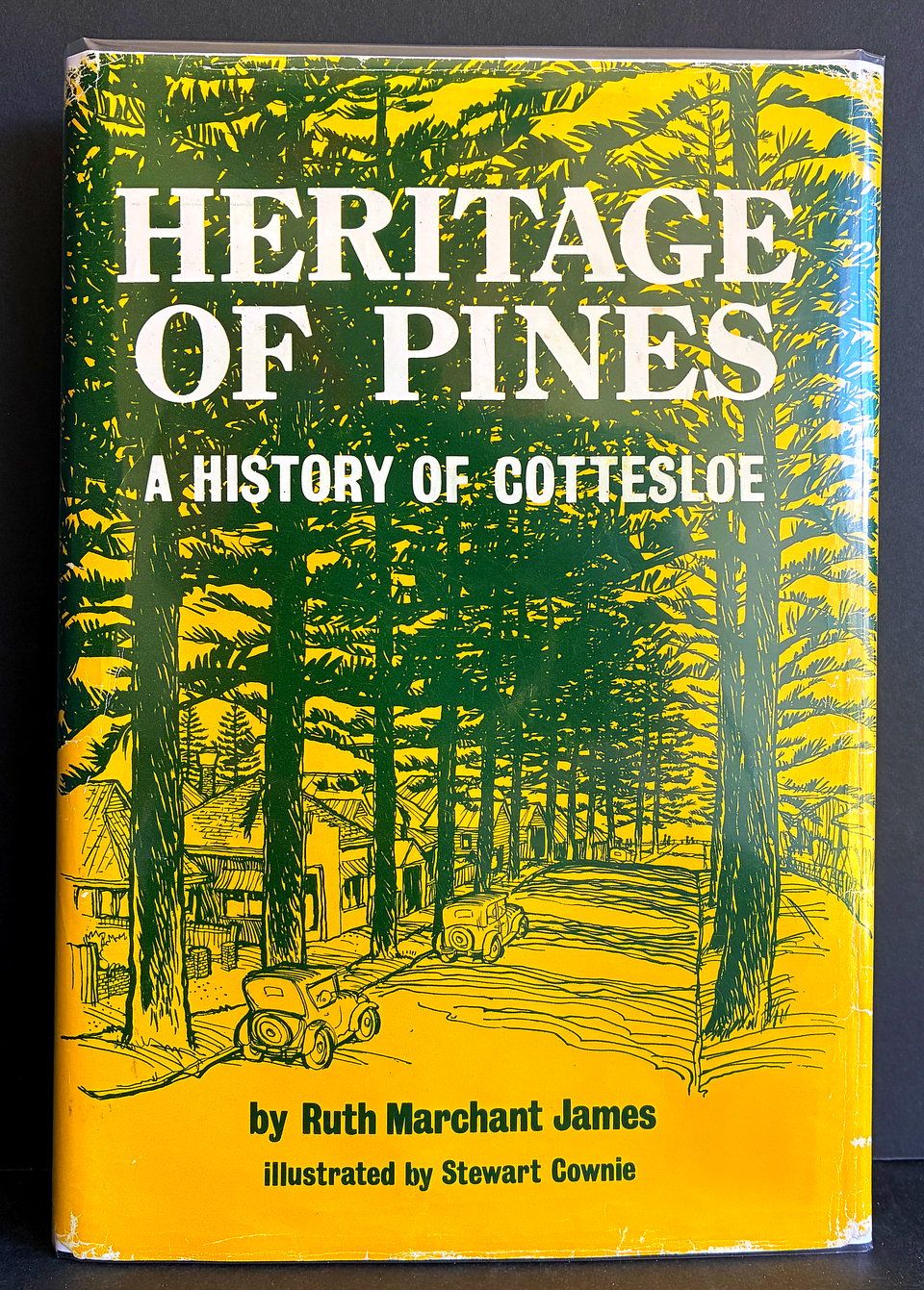 Heritage of Pines: A History of the Town of Cottesloe Western Australia by Ruth Marchant James