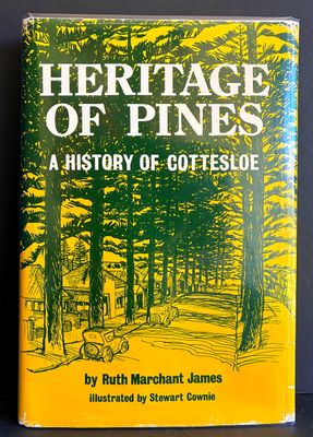 Heritage of Pines: A History of the Town of Cottesloe Western Australia by Ruth Marchant James