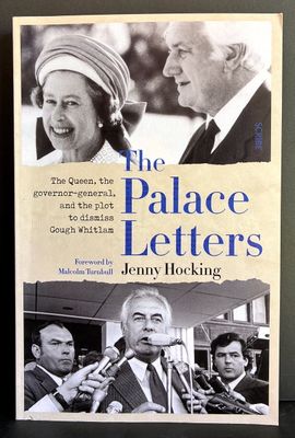 The Palace Letters: The Queen, the Governor-General, and the Plot to Dismiss Gough Whitlam by Jenny Hocking