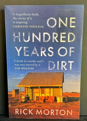 One Hundred Years of Dirt by Rick Morton One Hundred Years of Dirt by Rick Morton