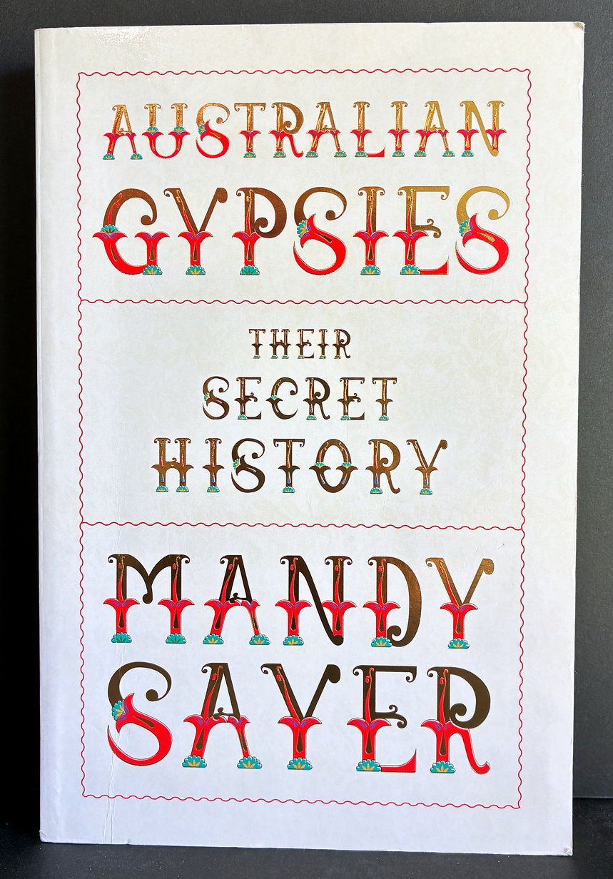 Australian Gypsies: Their Secret History by Mandy Sayer