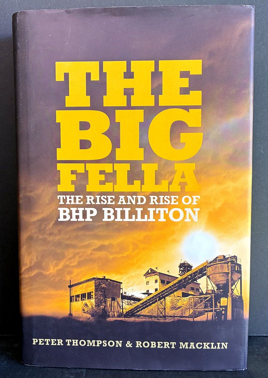 The Big Fella: The Rise and Rise of BHP Billiton by Peter Thompson and Robert Macklin
