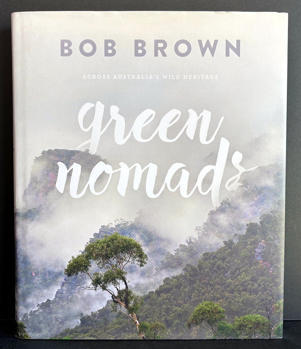 Green Nomads: Across Australia's Wild Heritage by Bob Brown