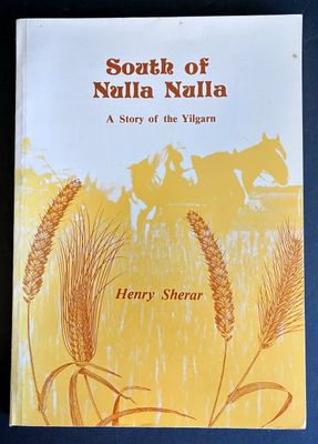 South of Nulla Nulla:  A Story of the Yilgarn by Henry Sherar