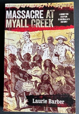 Massacre at Myall Creek by Laurie Barber