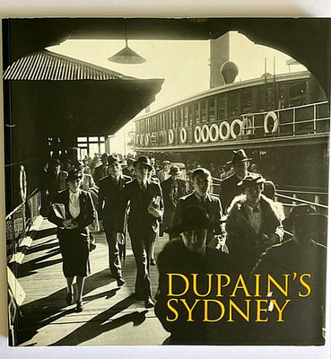 Dupain's Sydney by Max Dupain and Jill White