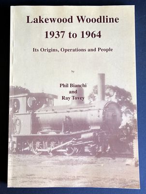 Lakewood Woodline 1937 to 1964: Its Origins, Operations and People by Phil Bianchi and Ray Tovey