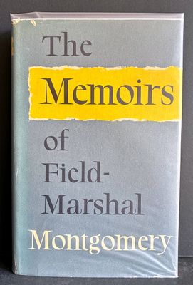 The Memoirs of Field Marshal the Viscount Montgomery of Alamein