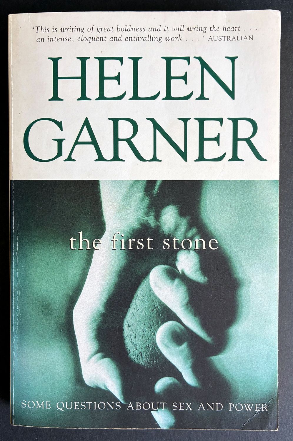 The First Stone: Some Questions About Sex and Power by Helen Garner