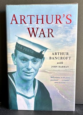 Arthur's War by Arthur Bancroft with John Harman