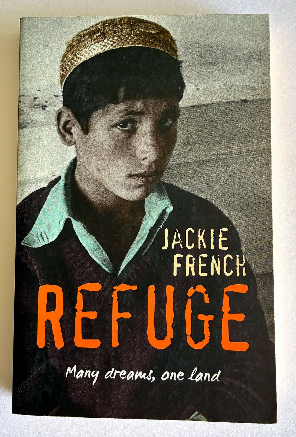 Refuge: Many Dreams, One Land by Jackie French