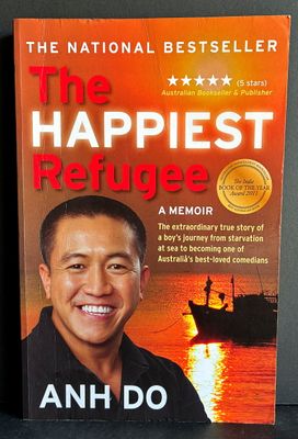The Happiest Refugee: A Memoir by Anh Do