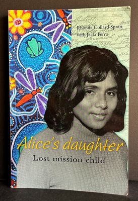 Alice's Daughter: Lost Mission Child by Rhonda Collard-Spratt with Jacki Ferro