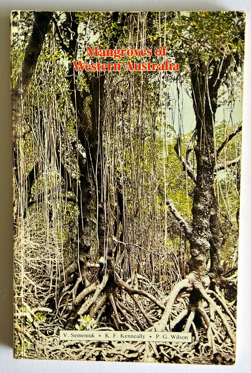 Mangroves of Western Australia by V Semeniuk, K F Kenneally and P G Wilson