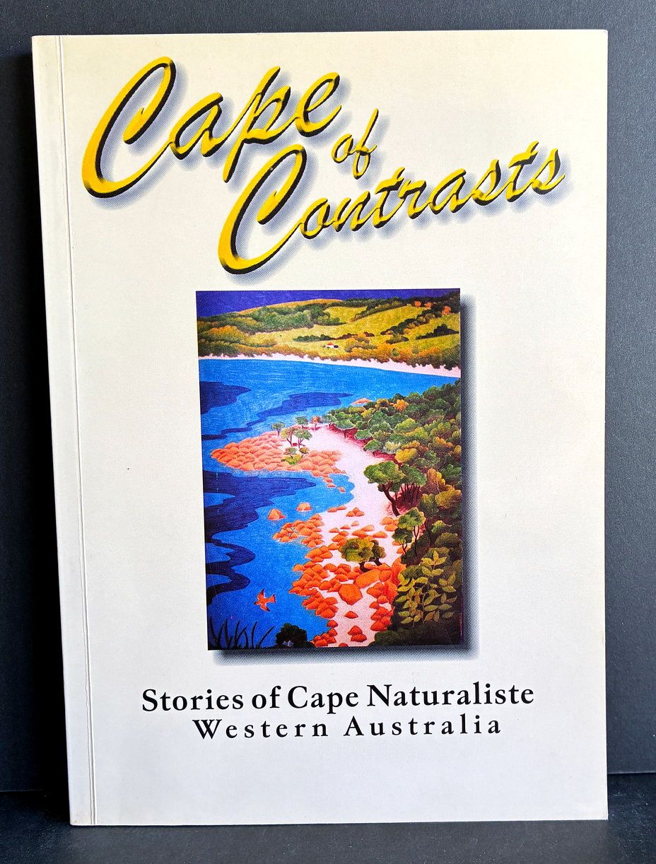 Cape of Contrasts: Stories of Cape Naturaliste, Western Australia edited by Joan Jack and Rita Robertson