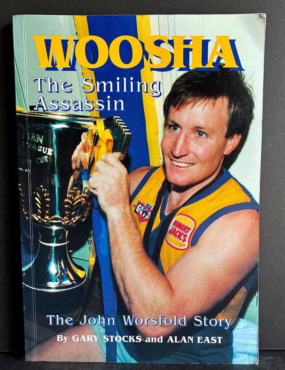 Woosha: The Smiling Assassin: The John Worsfold Story by Gary Stocks and Alan East