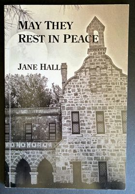 May They Rest in Peace: The History and Ghosts of the Fremantle Lunatic Asylum by Jane Hall
