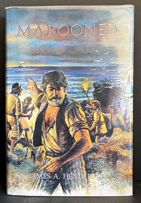 Marooned: The Wreck of the Vergulde Draeck and the Abandonment and Escape from the Southland of Abraham Leeman in 1658 by James A Henderson