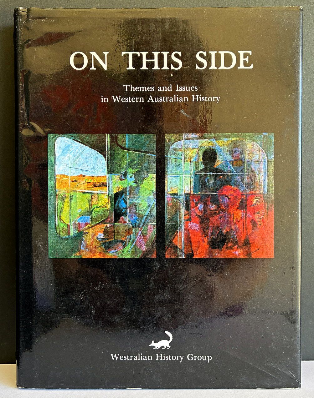 On This Side: Themes and Issues in Western Australian History by Westralian History Group