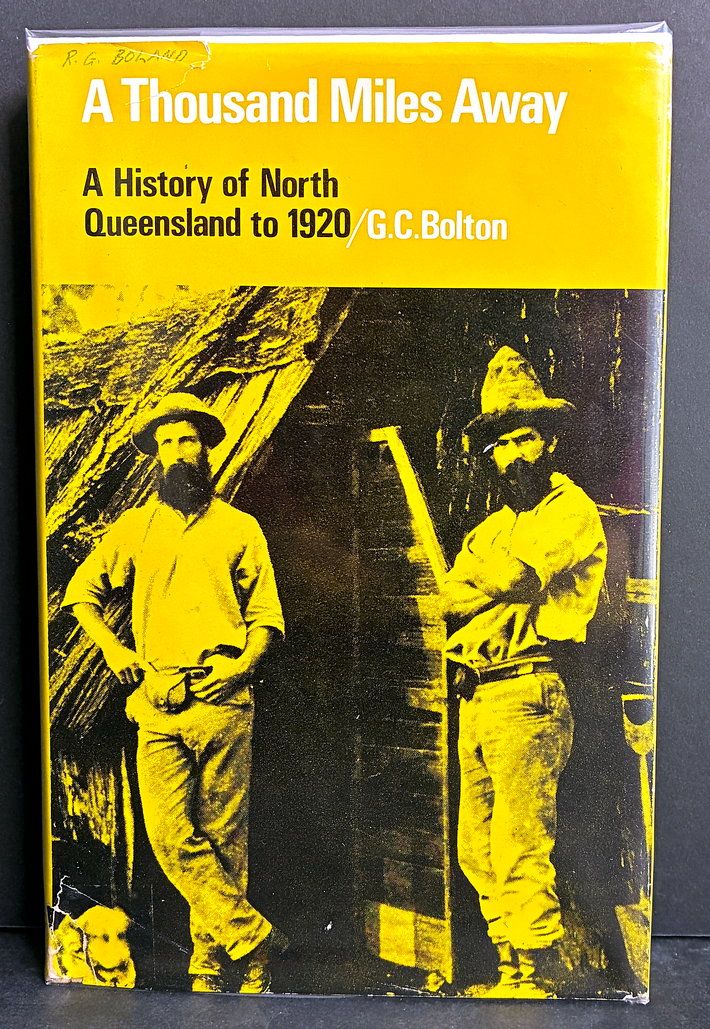 A Thousand Miles Away: A History of North Queensland to 1920 by Geoffrey Bolton