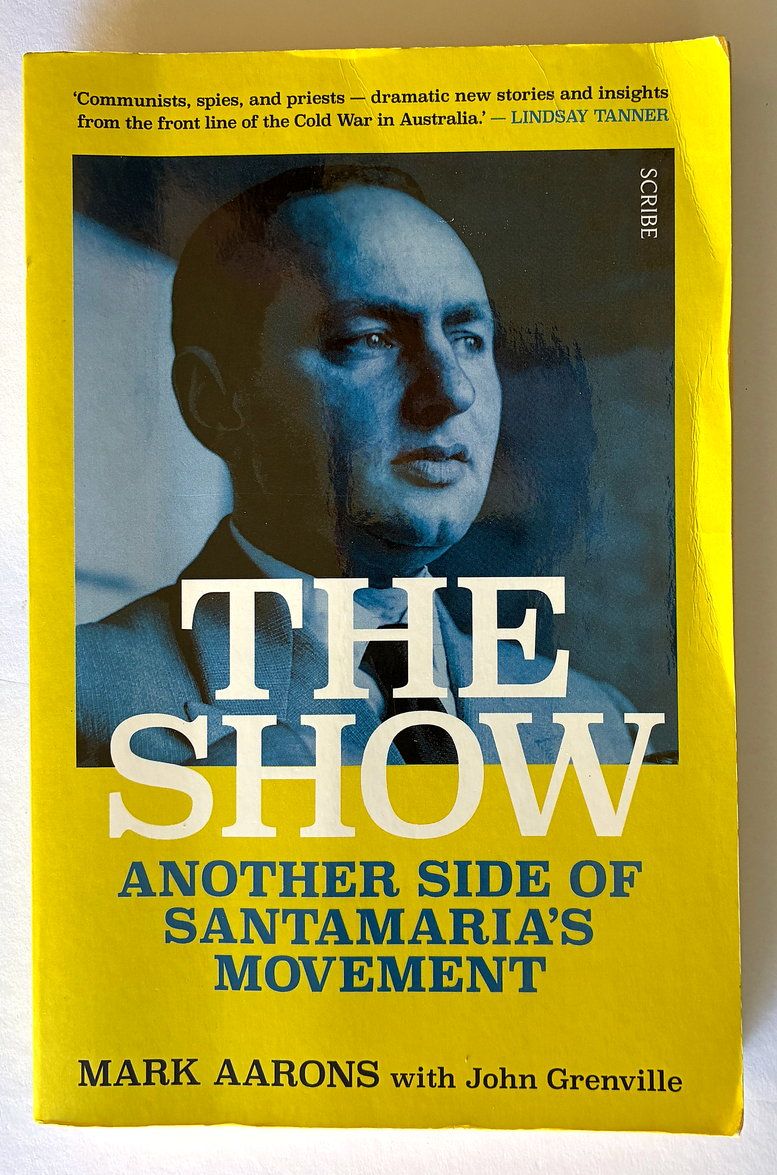 The Show: Another Side of Santamaria's Movement by Mark Aarons with John Grenville