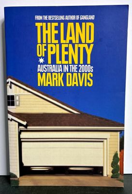 The Land of Plenty: Australia in the 2000s by Mark Davis