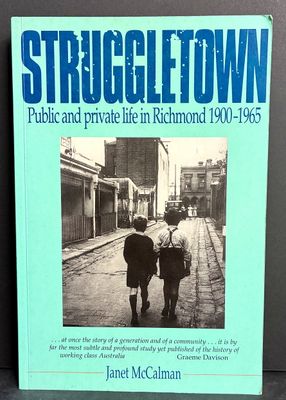 Struggletown: Public and Private Life in Richmond 1900-1965 by Janet McCalman