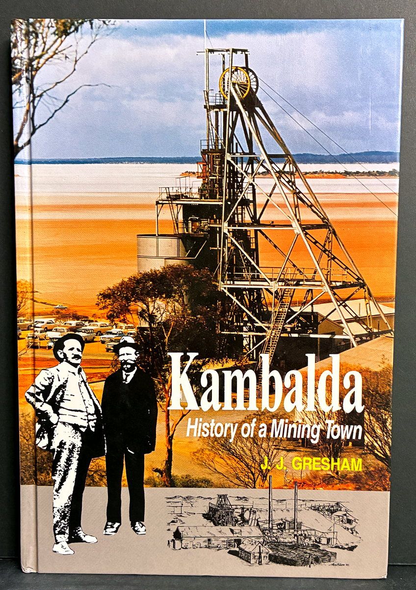 Kambalda: History of a Mining Town by J J Gresham