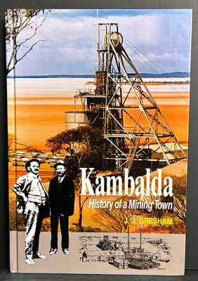 Kambalda: History of a Mining Town by J J Gresham