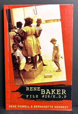Rene Baker: File Number 28 - E D P by Rene Powell and Bernadette Kennedy