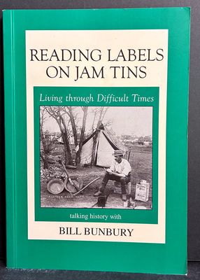 Reading Labels on Jam Tins: Living Through Difficult Times by Bill Bunbury
